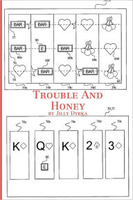 Title: Trouble and Honey, Author: Jilly Dybka