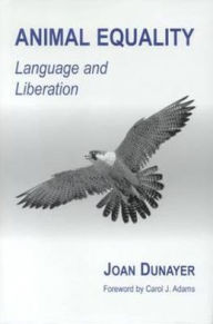 Title: Animal Equality: Language and Liberation, Author: Joan Dunayer