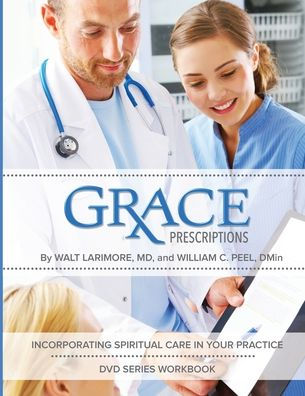 Grace Prescriptions DVD Series Participant Workbook