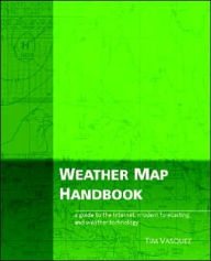 Title: Weather Map Handbook / Edition 1, Author: Tim Vasquez