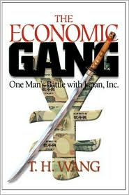 The Economic Gang: One Man's Experiences Fighting Japan, Inc