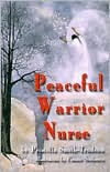 Title: Peaceful Warrior Nurse, Author: Priscilla Smith-Trudeau