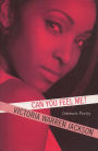 Can You Feel Me?: Intimate Poetry