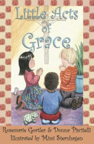 Title: Little Acts of Grace, Author: Rosemarie Gortler