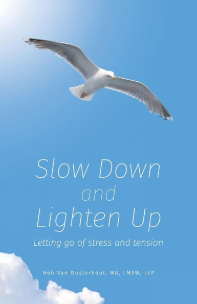 Slow Down and Lighten Up: Letting Go of Stress Tension