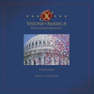 Title: Visions of America: Photographing Democracy, Author: Joseph Sohm