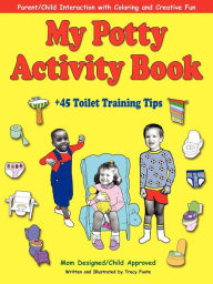 Title: My Potty Activity Book +45 Toilet Training Tips / Edition 2, Author: Tracy Foote