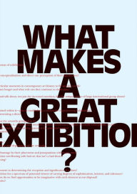 Title: What Makes a Great Exhibition?, Author: Paula Marincola