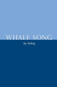 Title: Whale Song, Author: Jay Amberg