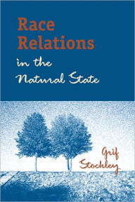 Title: Race Relations in the Natural State, Author: Grif Stockley