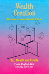 Title: Wealth Creation: What Your Accountant Doesn't Tell You, Author: Fiona Clayton-Law