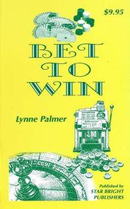 Title: Bet To Win, Author: Lynne Palmer