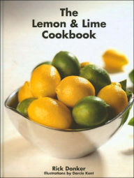 Title: The Lemon or Lime Cookbook, Author: Richard B. Donker