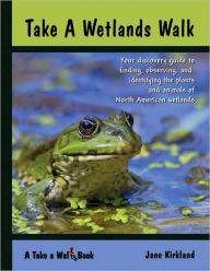 Title: Take a Wetlands Walk, Author: Jane Kirkland