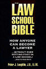 The Law School Bible: How Anyone Can Become a Lawyer. . . Without Ever Setting Foot in a Law School! . . . Unless You Really Want To