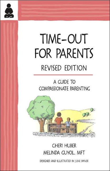 Time-out for Parents: A Compassionate Approach to Parenting / Edition 1