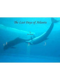 Title: The Last Days of Atlantis, Author: Jon Peniel