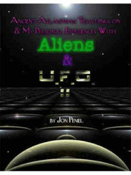 Title: Experiences with Aliens and UFO's Part Two, Author: Jon Peniel