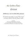 The Golden Rule Workbook: A Manual for the New Millenium