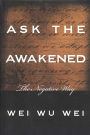 Ask the Awakened: The Negative Way