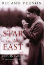 Star in the East: Krishnamurti, the Invention of a Messiah