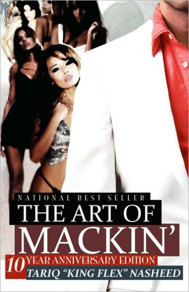 The Art Of Mackin 10 Year Anniversary Edition by Tariq King Flex  