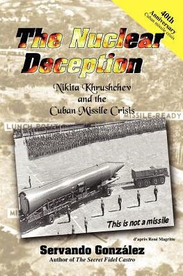 The Nuclear Deception: Nikita Khrushchev and the Cuban Missile Crisis