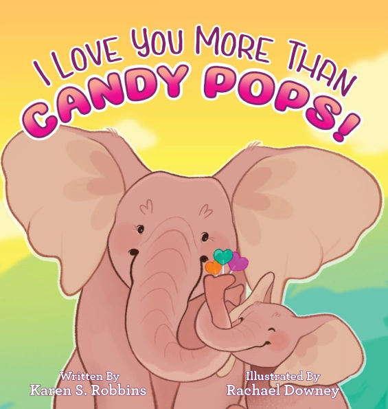 I Love You More Than Candy Pops