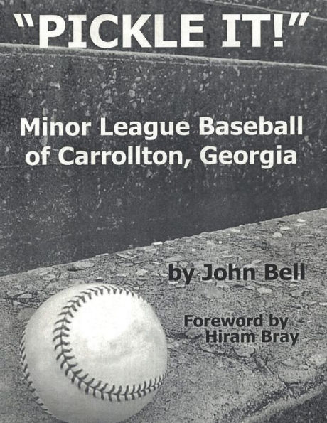 Pickle It!: Minor League Baseball of Carrollton, Georgia