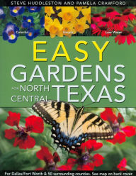Title: Easy Gardens for North Central Texas, Author: Steve Huddleston