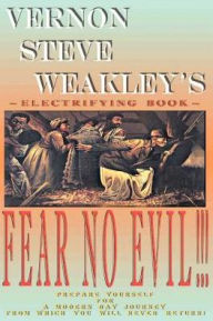 Title: Fear No Evil, Author: Vernon Steve Weakley