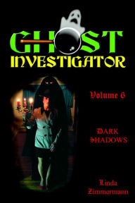 Title: Ghost Investigator: Dark Shadows, Author: Linda Zimmermann