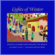 Title: Lights of Winter: Winter Celebrations Around the World, Author: Heather Conrad