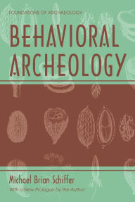 Title: Behavioral Archeology, Author: Michael Brian Schiffer