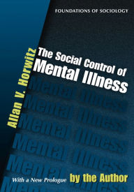 Title: The Social Control of Mental Illness, Author: Allan V. Horwitz