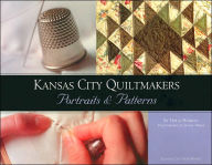 Title: Kansas City Quiltmakers: Portraits & Patterns, Author: Doug Worgul