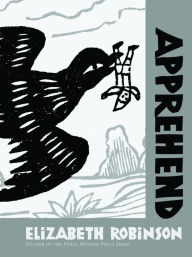 Title: Apprehend, Author: Elizabeth Robinson