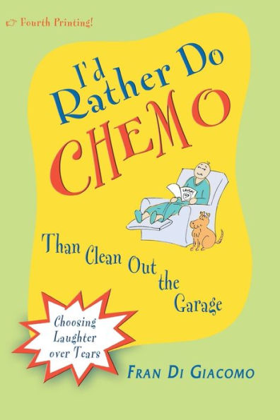 I'd Rather Do Chemo Than Clean Out the Garage: Choosing Laughter Over Tears