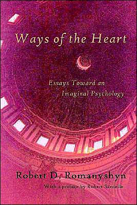 Ways of the Heart: Essays Toward an Imaginal Psychology / Edition 1