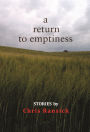 A Return to Emptiness: Stories