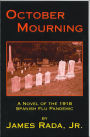 October Morning: A Novel of the 1918 Spanish Flu Pandemic