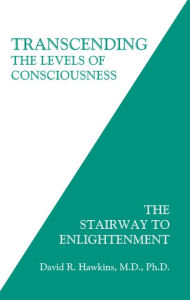 Title: Transcending the Levels of Consciousness, Author: David R. Hawkins