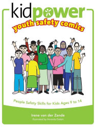 Title: Kidpower Youth Safety Comics: People Safety Skills For Kids Ages 9-14, Author: Irene van der Zande