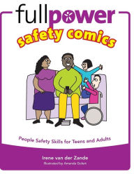 Title: Fullpower Safety Comics: People Safety Skills for Teens and Adults, Author: Irene van der Zande