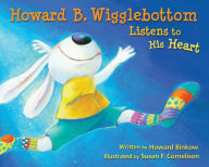 Title: Howard B. Wigglebottom Listens to His Heart, Author: Howard Binkow