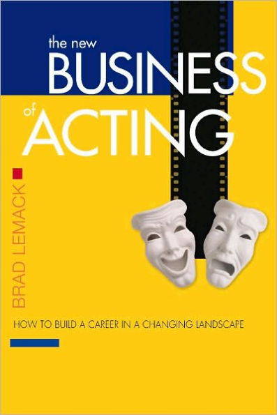 The New Business of Acting: How to Build a Career in a Changing Landscape
