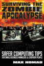 Surviving The Zombie Apocalypse: Safer Computing Tips for Small Business Managers and Everyday People