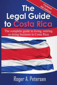 Title: The Legal Guide to Costa Rica, Author: Roger Allen Petersen