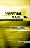 Title: Perpetual Marketing: The Right Marketing at the Right Time, Author: Patrick Perugini