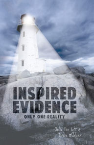 Title: Inspired Evidence: Only One Reality, Author: Julie Von Vett